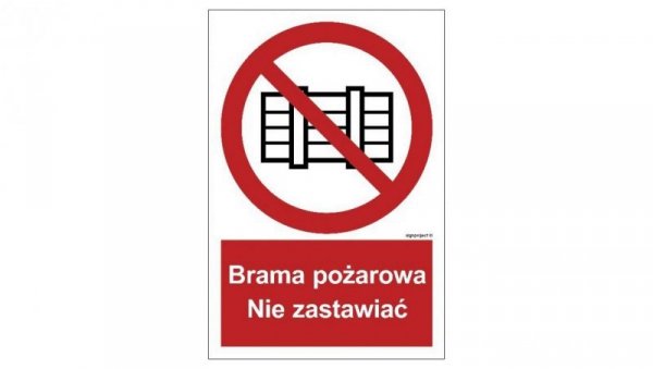 ZNAK - BC144 Brama pożarowa. Nie zastawiać 15 x 22,2 cm PN - Płyta 1mm