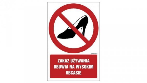 ZNAK - GC022 Zakaz używania obuwia na wysokim obcasie 10 x 15 cm PN - Płyta 1mm