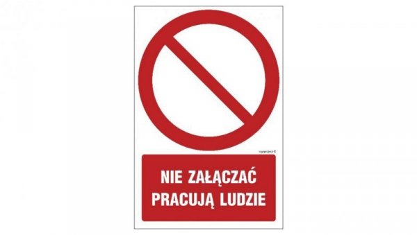 ZNAK - GC043 Nie załączać pracują ludzie 10 x 15 cm PS - Płyta 1mm foto.