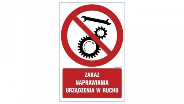 ZNAK - GC056 Zakaz naprawiania urządzenia w ruchu 10 x 15 cm PN - Płyta 1mm