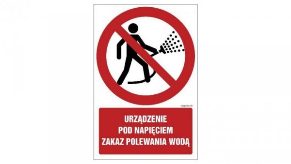 ZNAK - GC084 Urządzenie pod napięciem, zakaz polewania wodą 15 x 22,5 cm FN - Folia samoprzylepna