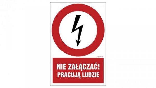 ZNAK - HC002 Nie załączać - pracują ludzie 25 x 37,5 cm FN - Folia samoprzylepna
