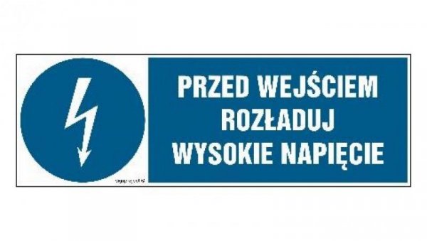 ZNAK - HF007 Przed wejściem rozładuj wysokie napięcie 30 x 10 cm PN - Płyta 1mm