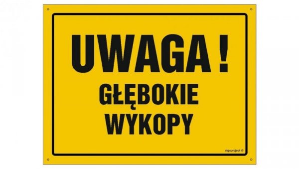 ZNAK - OA007 Uwaga! Głębokie wykopy 45 x 32 cm BN - Płyta żółta 0,6mm