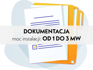 Przygotowanie dokumentacji do wejścia na teren budowy z odbiorami, po otrzymaniu WP (WarunkiPrzyłączeniowe). Moc instalacji od 1 do 3 MW