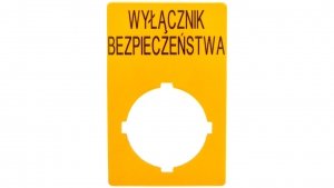 Szyld opisowy 33x50mm żółty /WYŁĄCZNIK BEZPIECZEŃSTWA/ M22-XZK1-PL99 167636