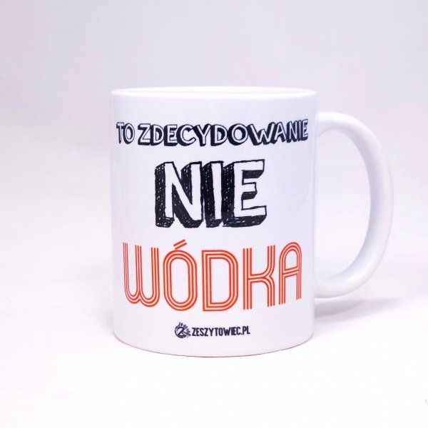 Kubek To zdecydowanie nie wódka