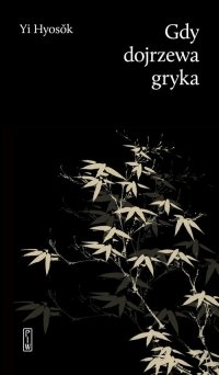 Gdy dojrzewa gryka 