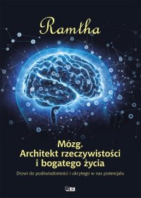 Mózg. Architekt rzeczywistości i bogatego życia 