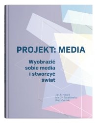 Projekt: Media. Wyobrazić sobie media i stworzyć świat