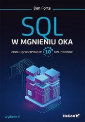 SQL w mgnieniu oka. Opanuj język zapytań w 10 minut dziennie. Wydanie V
