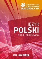 Informator o egzaminie maturalnym Język polski 2024/2025 Poziom podstawowy