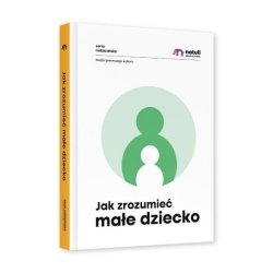 Jak zrozumieć małe dziecko 