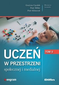 Uczeń w przestrzeni społecznej i medialnej Tom 2