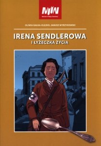 Irena Sendlerowa i łyżeczka życia