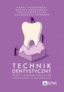 Technik dentystyczny. Testy egzaminacyjne 