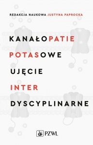 Kanałopatie potasowe Ujęcie interdyscyplinarne 