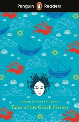 Penguin Reader Level 7 Tales of the Greek Heroes