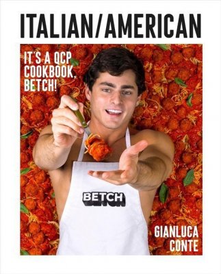 Italian/American It&#039;s a QCP cookbook, betch!