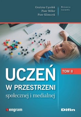 Uczeń w przestrzeni społecznej i medialnej Tom 2