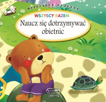 Dziecięce uczucia Naucz się dotrzymywać obietnic