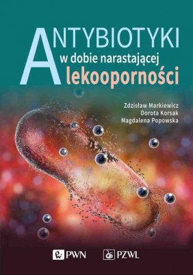 Antybiotyki w dobie narastającej lekooporności