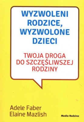 Wyzwoleni rodzice, wyzwolone dzieci