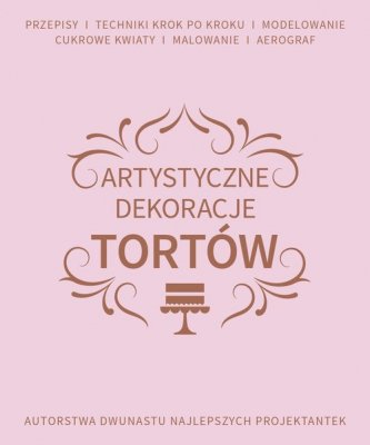 Artystyczne dekoracje tortów