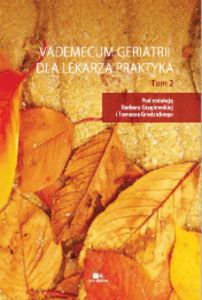 Vademecum geriatrii dla lekarza praktyka. Tom II