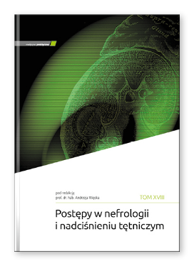 Postępy w nefrologii i nadciśnieniu tętniczym tom XVIII