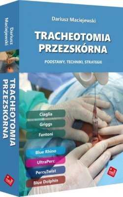 TRACHEOTOMIA PRZEZSKÓRNA. Podstawy, techniki, strategie