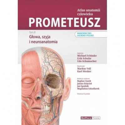 PROMETEUSZ. Atlas Anatomii Człowieka Tom III. Głowa, szyja i neuroanatomia. Nomenklatura łacińska i polska