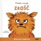 Kiedy czuję Złość Wielkie emocje 