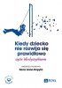 Kiedy dziecko nie rozwija się prawidłowo. 