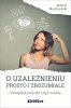 O uzależnieniu prosto i zrozumiale 