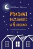 Pokonaj bezsenność w 6 krokach z terapią poznawczo-behawioral<br />ną 