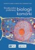 Strukturalne podstawy biologii komórki 