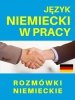 Język niemiecki w pracy Rozmówki niemieckie 