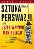 Sztuka perswazji czyli język wpływu i manipulacji 