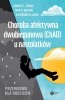 Choroba afektywna dwubiegunowa (ChAD) u nastolatków 