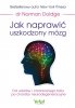 Jak naprawić uszkodzony mózg 