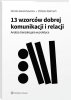 13 wzorców dobrej komunikacji i relacji. Analiza transakcyjna w praktyce 