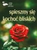 Spieszmy się kochać bliskich Edycja trzecia Antologia poetów współczesnych 