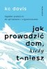 Jak prowadzić dom kiedy toniesz 