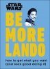 Star Wars Be More Lando 