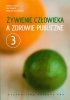 Żywienie człowieka a zdrowie publiczne Tom 3 