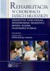 Rehabilitacja w chorobach dzieci i młodzieży Diagnostyka funkcjonalna, programowanie rehabilitacji, metody leczenia fizjoterapeu 