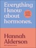 Everything I Know About Hormones 