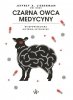 Czarna owca medycyny. Nieopowiedziana historia psychiatri 