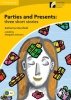 Parties and Presents: Three Short Stories 